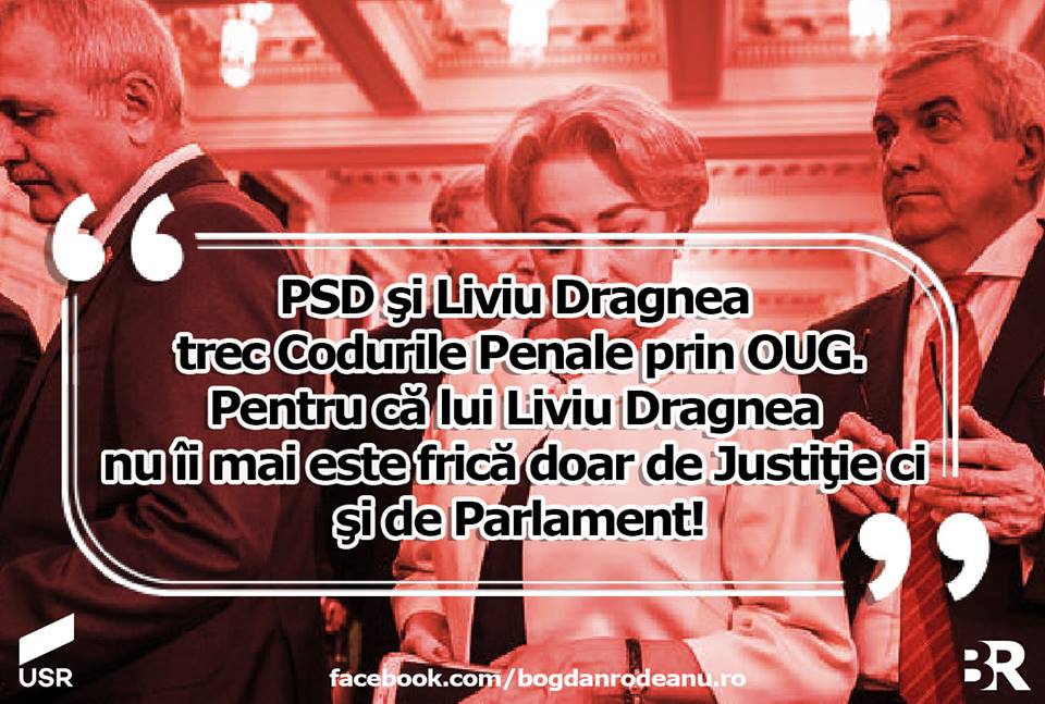PSD și Liviu Dragnea trec Codurile Penale prin OUG. Pentru că lui Liviu Dragnea şi PSD nu îi mai este frica doar de Justiţie ci şi de Parlament!
